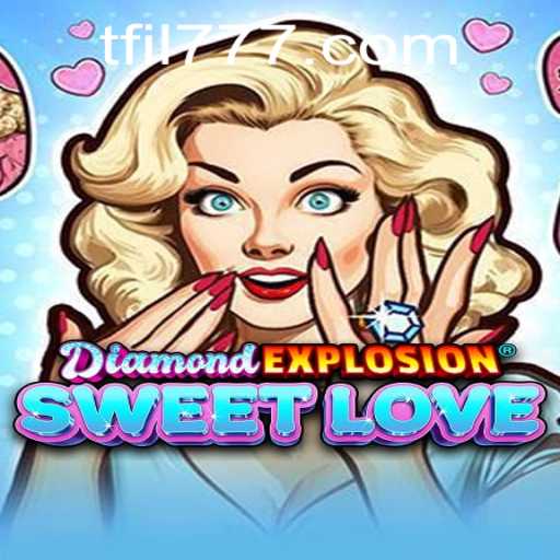 Unveiling DiamondExplosionSweetLove: A Thrilling Adventure with FIL777