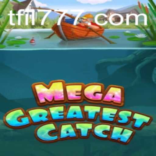 Dive into MegaGreatestCatch: The Ultimate Fishing Adventure